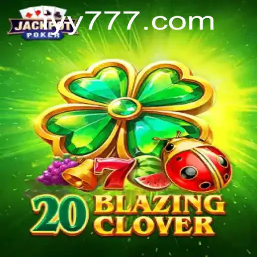 Discovering 20BlazingClover: The Thrilling World of Adventure and Strategy